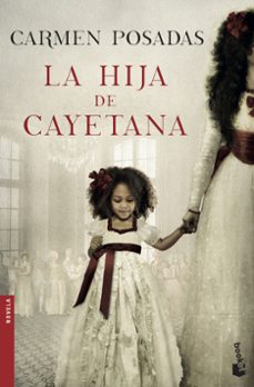 La Hija de Cayetana, Carmen Posadas 1 Portada libro La Hija de Cayetana de Carmen Posadas