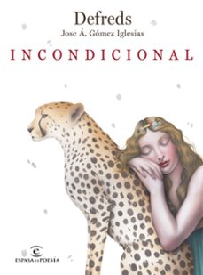 Incondicional, Defreds Jose. A. Gomez Iglesias 1 Portada libro Incondicional de Defreds Jose. A. Gomez Iglesias