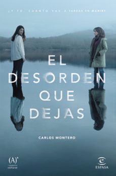 El Desorden que Dejas, Carlos Montero 1 Portada libro El Desorden que Dejas de Carlos Montero