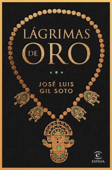 Lagrimas de Oro, Jose Luis Gil Soto 1 Portada libro Lagrimas de Oro de Jose Luis Gil Soto