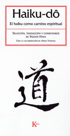 Haiku-Do: el Haiku Como Camino Espiritual, Vicente Haya 1 Portada libro Haiku-Do: el Haiku Como Camino Espiritual de Vicente Haya