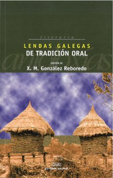 Lendas Galegas de Tradicion Oral (Edición en Gallego), Xose M. Gonzalez Reboredo 1 Portada libro Lendas Galegas de Tradicion Oral (Edición en Gallego) de Xose M. Gonzalez Reboredo
