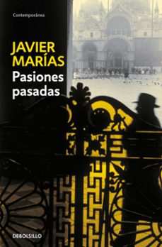 Pasiones Pasadas, Javier Marias 4 Pasiones Pasadas, Javier Marias