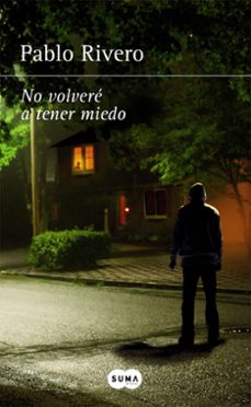 No Volvere a Tener Miedo, Pablo Rivero 1 Portada libro No Volvere a Tener Miedo de Pablo Rivero