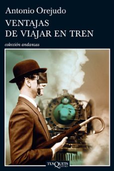 Ventajas de Viajar en Tren, Antonio Orejudo 1 Portada libro Ventajas de Viajar en Tren de Antonio Orejudo