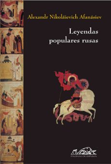 Leyendas Populares Rusas, Alexandr Nikolaievich Afanasiev 1 Portada libro Leyendas Populares Rusas de Alexandr Nikolaievich Afanasiev