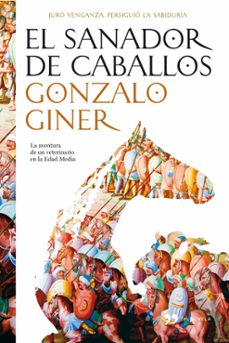 El Sanador de Caballos, Gonzalo Giner 1 Portada libro El Sanador de Caballos de Gonzalo Giner