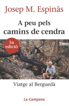 A Peu Pels Camins de Cendra: Viatge al Bergueda - CAT, Josep Maria Espinas 1 Portada libro A Peu Pels Camins de Cendra: Viatge al Bergueda - CAT de Josep Maria Espinas