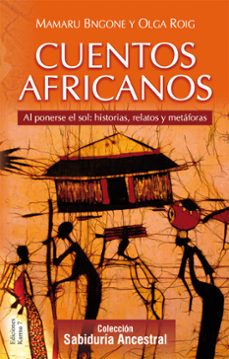 Cuentos Africanos: al Ponerse el Sol: Historias, Relatos y Metafo Ras, Olga Roig 1 Portada libro Cuentos Africanos: al Ponerse el Sol: Historias, Relatos y Metafo Ras de Olga Roig
