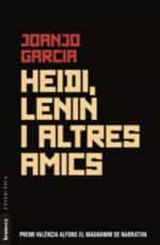 Heidi, Lenin I Altres Amics - CAT, Joanjo Garcia 1 Portada libro Heidi, Lenin I Altres Amics - CAT de Joanjo Garcia