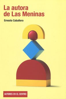 La Autora de las Meninas, Ernesto Caballero 1 Portada libro La Autora de las Meninas de Ernesto Caballero