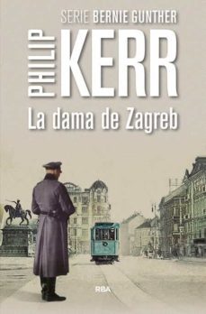 Bernie Gunther 10 la Dama de Zagreb, Philip Kerr 1 Portada libro Bernie Gunther 10 la Dama de Zagreb de Philip Kerr