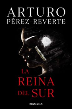 La Reina del Sur, Arturo Perez Reverte 1 Portada libro La Reina del Sur de Arturo Perez Reverte