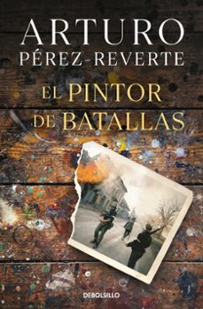 El Pintor de Batallas, Arturo Perez Reverte 1 Portada libro El Pintor de Batallas de Arturo Perez Reverte