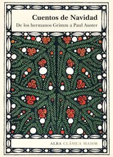 Cuentos de Navidad de los Hermanos Grimm a Paul Auster, Varios Autores 1 Portada libro Cuentos de Navidad de los Hermanos Grimm a Paul Auster de Varios Autores