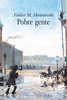 Pobre Gente, Fiodor Dostoievski 1 Portada libro Pobre Gente de Fiodor Dostoievski