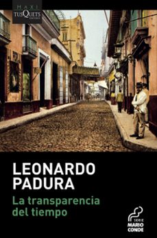 La Transparencia del Tiempo, Leonardo Padura 1 Portada libro La Transparencia del Tiempo de Leonardo Padura