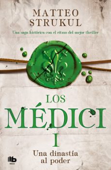 Los Medici 1: una Dinastia al Poder, Matteo Strukul 1 Portada libro Los Medici 1: una Dinastia al Poder de Matteo Strukul
