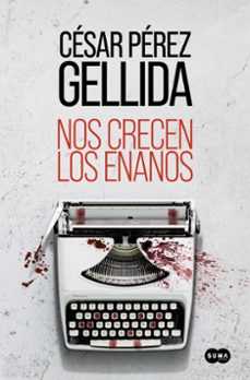 Nos Crecen los Enanos, Cesar Perez Gellida 1 Portada libro Nos Crecen los Enanos de Cesar Perez Gellida