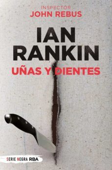 John Rebus 3 Uñas y Dientes, Ian Rankin 1 Portada libro John Rebus 3 Uñas y Dientes de Ian Rankin