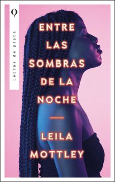 Entre las Sombras de la Noche, Leila Mottley 1 Portada libro Entre las Sombras de la Noche de Leila Mottley
