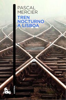 Tren Nocturno a Lisboa, Pascal Mercier 1 Portada libro Tren Nocturno a Lisboa de Pascal Mercier