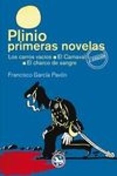 Plinio Primeras Novelas: los Carros Vacios, el Carnaval, el Charco de Sangre, Francisco Garcia Pavon 1 Portada libro Plinio Primeras Novelas: los Carros Vacios, el Carnaval, el Charco de Sangre de Francisco Garcia Pavon