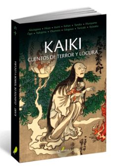 Kaiki: Cuentos de Terror y Locura, Varios Autores 1 Portada libro Kaiki: Cuentos de Terror y Locura de Varios Autores