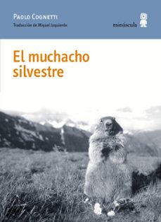 El Muchacho Silvestre, Paolo Cognetti 1 Portada libro El Muchacho Silvestre de Paolo Cognetti
