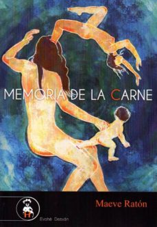 Memoria de la Carne, Maeve Raton 1 Portada libro Memoria de la Carne de Maeve Raton
