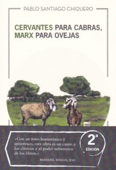 Cervantes para Cabras, Marx para Ovejas, Pablo Santiago Chiquero 1 Portada libro Cervantes para Cabras, Marx para Ovejas de Pablo Santiago Chiquero