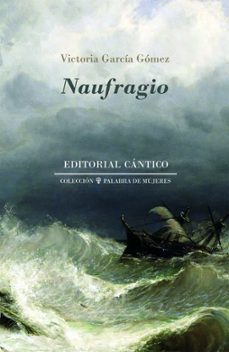 Naufragio, Victoria Garcia Gomez 1 Portada libro Naufragio de Victoria Garcia Gomez