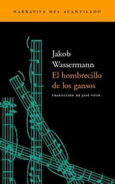 El Hombrecillo de los Gansos, Jakob Wassermann 1 Portada libro El Hombrecillo de los Gansos de Jakob Wassermann