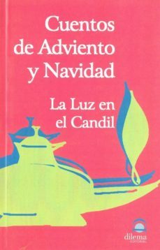 Cuentos de Adviento y Navidad: la Luz en el Candil, Varios Autores 1 Portada libro Cuentos de Adviento y Navidad: la Luz en el Candil de Varios Autores