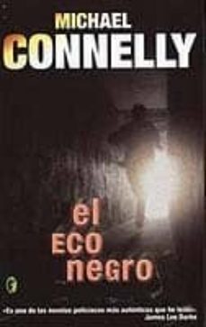 Harry Bosch 1 el Eco Negro, Michael Connelly 1 Portada libro Harry Bosch 1 el Eco Negro de Michael Connelly