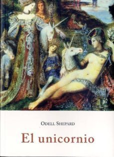 El Unicornio, Odell Shepard 1 Portada libro El Unicornio de Odell Shepard