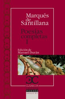Poesias Completas I: Serranillas, Decires, Poemas Fechos al Ital Ico Modo, Marques De Santillana 1 Portada libro Poesias Completas I: Serranillas, Decires, Poemas Fechos al Ital Ico Modo de Marques De Santillana