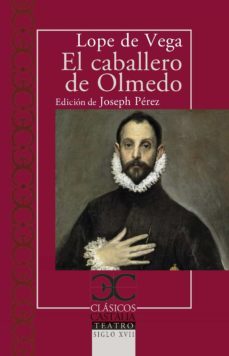 El Caballero de Olmedo, Lope De Vega 1 Portada libro El Caballero de Olmedo de Lope De Vega