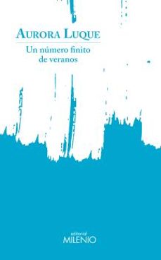 Un Numero Finito de Veranos, Aurora Luque 1 Portada libro Un Numero Finito de Veranos de Aurora Luque
