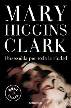 Perseguida por la Ciudad, Mary Higgins Clark