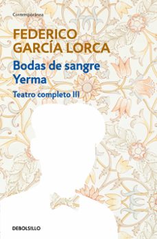 Teatro Completo Iii Bodas de Sangre y Yerma, Federico Garcia Lorca