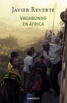 Vagabundo en Africa, Javier Reverte 1 Portada libro Vagabundo en Africa de Javier Reverte