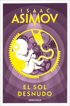 El Sol Desnudo, Isaac Asimov 1 Portada libro El Sol Desnudo de Isaac Asimov