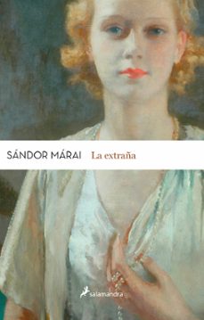 La Extraña, Sandor Marai 1 Portada libro La Extraña de Sandor Marai