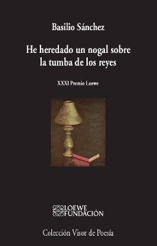 He Heredado un Nogal Sobre la Tumba de los Reyes, Basilio Sanchez 1 Portada libro He Heredado un Nogal Sobre la Tumba de los Reyes de Basilio Sanchez