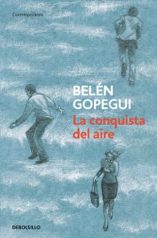 La Conquista del Aire, Belen Gopegui 1 Portada libro La Conquista del Aire de Belen Gopegui