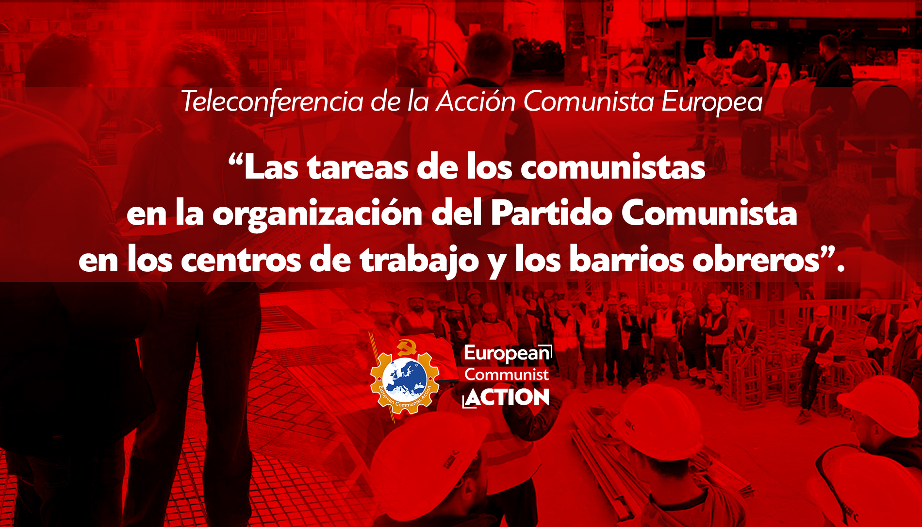Las tareas de los comunistas en la organización del Partido Comunista en los centros de trabajo y en los barrios obreros