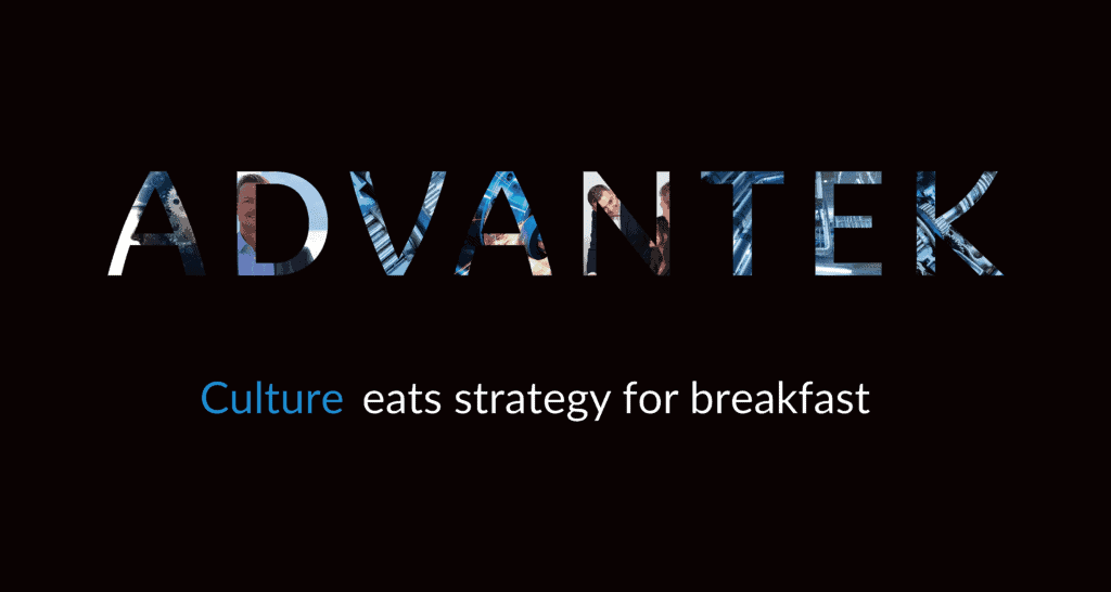 Advantek - Culture eats strategy for breakfast