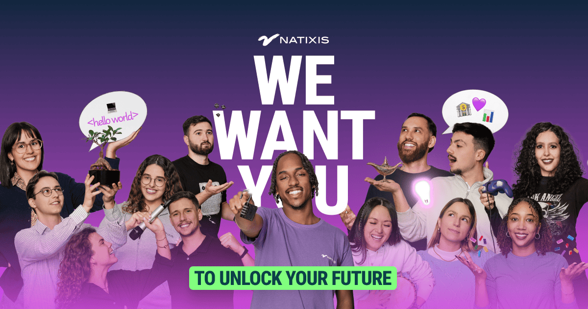 NATIXIS. The WE WANT YOU program has 200 vacancies for trainees | Talent Portugal Blog
