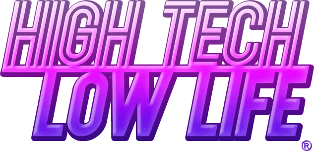 High Tech Low Life
